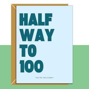 Tarjeta de 50 cumpleaños - Divertida - Personalizada - Para ella - Para él - Tarjeta grosera de 50 años - Amigo, papá, mamá, hermana, hermano - ¡A mitad de camino hacia los 100!