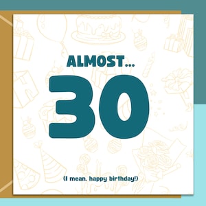 Funny Birthday Card - 26th 27th 28th 29th - Personalised - For Him or For Her almost turning 30