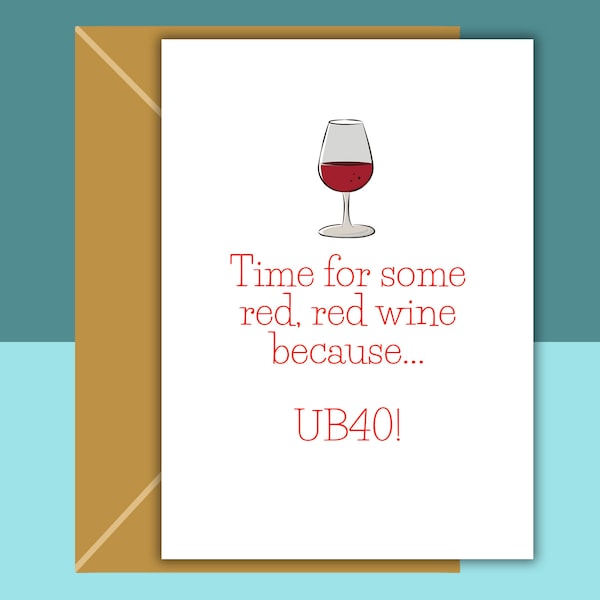 Carte d'anniversaire amusante pour ses 40 ans - UB40 vin rouge - pour lui ou pour elle - 40 ans d'âge - Peut être personnalisée à l'intérieur