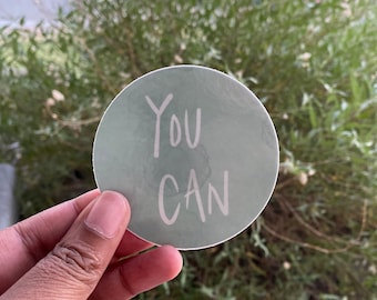You Can Sticker, Motivational Sticker,  Vinyl Decal, Positive Affirmations, Planner Sticker, Happy Sticker, Laptop Sticker, Cute Sticker