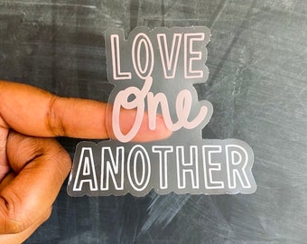 Love One Another Sticker, Clear Sticker, Christian Sticker, Sticker To Gift, Bible Verse Sticker, Hydroflask Sticker, Sticker For Planner,