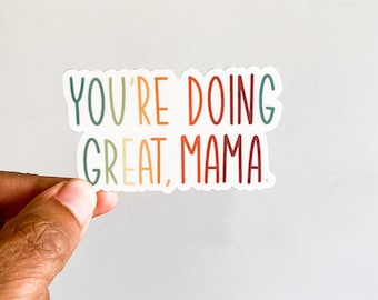 You’re Doing Great, Mama Sticker, Motherhood Sticker, Sticker For Moms, Mother’s Day Gift For Mom, Stickers To Gift Mom.