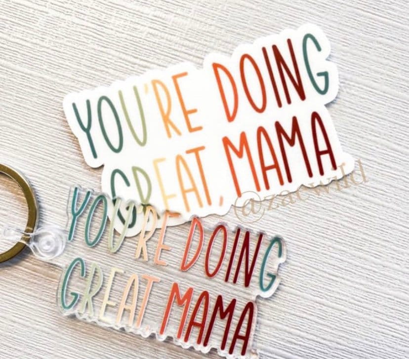 You’re doing Great, Mama Keychain And Sticker, Mothers Day Gift, Gift…