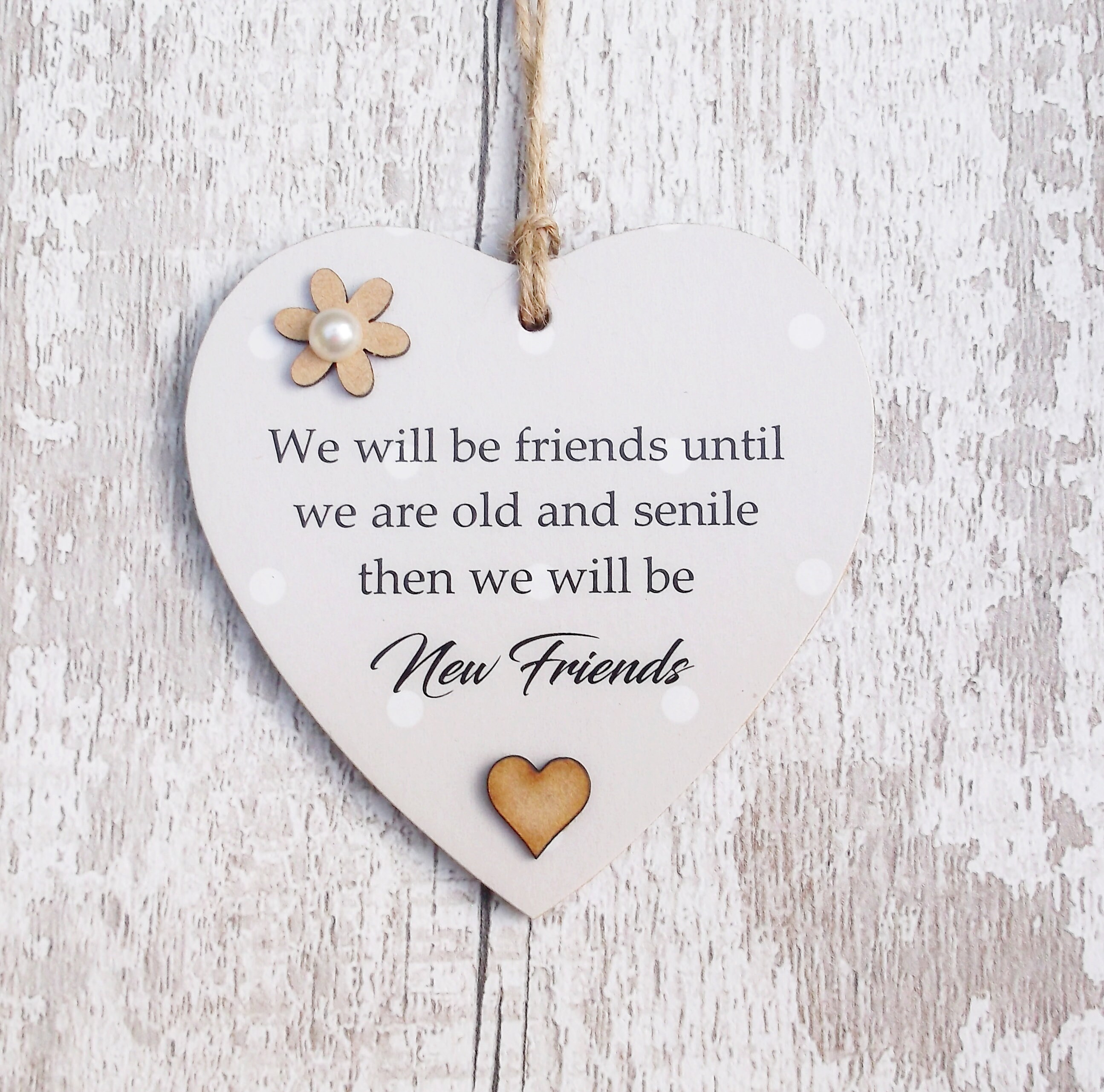 Funny We Will Always Be Good Friends Friendship Wooden Gift Heart