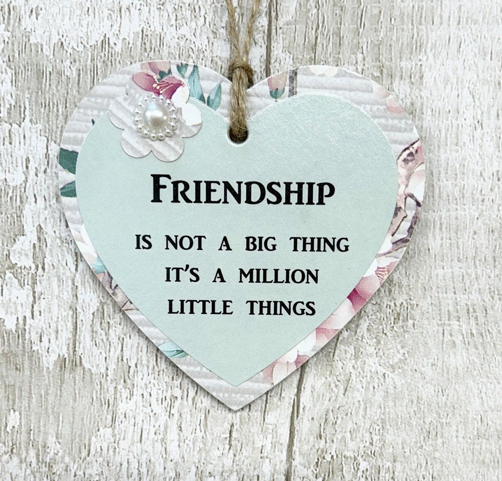 Best Friends -friendship is Not A Big Thing It's A Million Little Things  Wooden Gift Heart Plaque/sign - Etsy, image size:1003x962