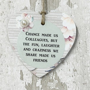 Chance Made Us Work Friends/Colleagues Wooden Friendship Work Friend Gift Heart Plaque/Sign