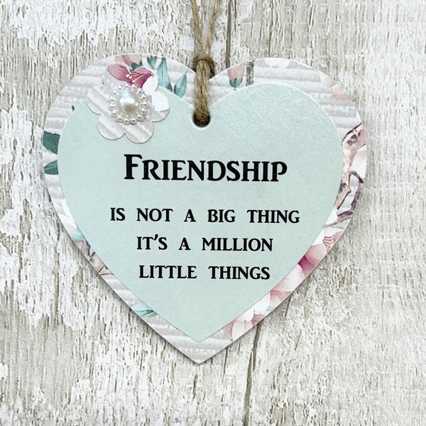 Friendship Is Not A Big Thing It's A Million Little Things Wooden Gift Heart Plaque/Sign
