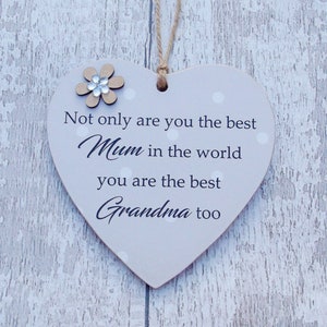 Special Mum/Grandma Not Only Are You The Best Mum, You Are The Best Grandma Too  Grandparent Wooden Gift Heart Plaque/Sign