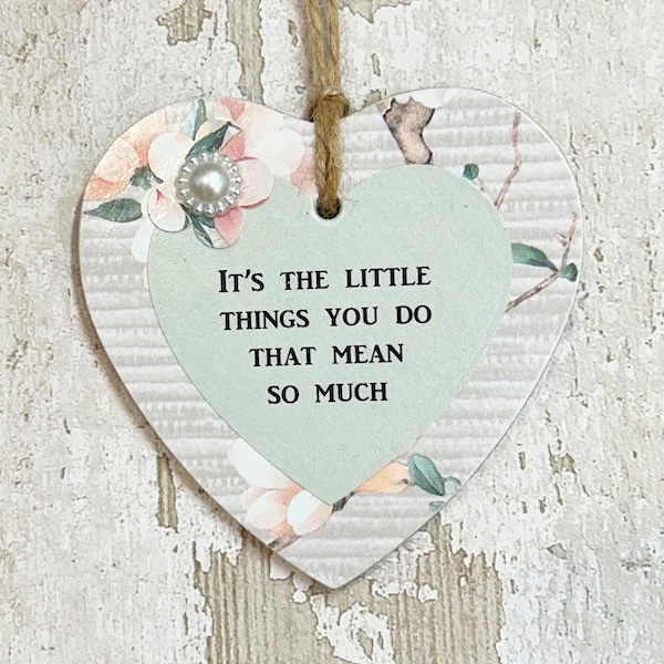 It's The Little Things You Do Lovely Appreciation Wooden Gift Heart Plaque/Sign