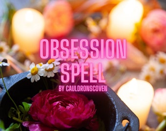 Obsession Spell Obsessed with me Spell