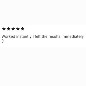 May include: Five star review with the text "Worked instantly I felt the results immediately :"