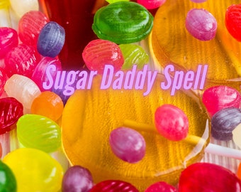 Sugar Daddy Spell Money Spoil Me Spellcasting Fast casting spellwork