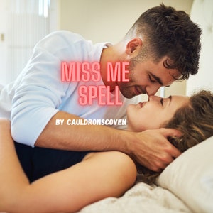 Miss me Spell Long for me Love Spellcasting Fast casting spellwork