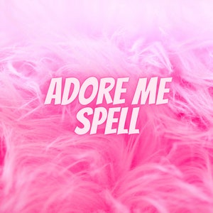 Adore Me Spell Admire Respect Spellcasting Fast casting spellwork