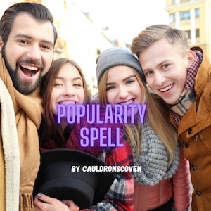 Popularity Spell be Popular Spellcasting Fast casting lots of friends spellwork