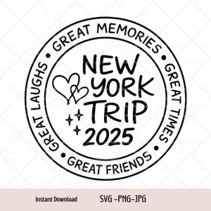 New York Trip 2025 SVG | Friends Vacation PNG | Great Memories Travel Digital download