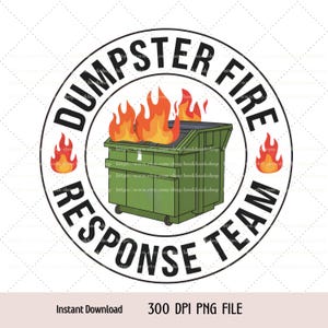 Dumpster Fire Response Team Png Digital Download