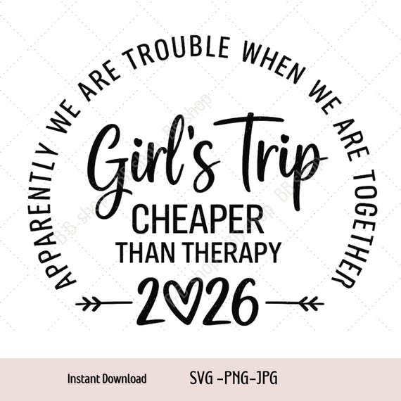Girls Trip Cheaper Than Therapy 2026, Funny Girls Trip Svg, Girls Beach Trip Svg, Girls Trip 2026 Png, Svg, Jpg Digitaldownload