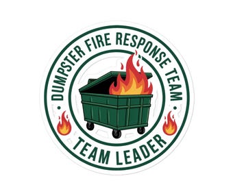 Dumpster Fire Response Team Team Leader stickers