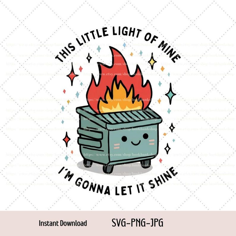 K&ouml;nnte beinhalten: Ein gr&uuml;ner M&uuml;lleimer mit einem l&auml;chelnden Gesicht und Flammen oben drauf. Der Text "This little light of mine I'm gonna let it shine" umgibt den M&uuml;lleimer.