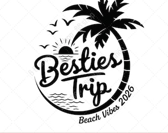 Besties Trip 2026 Beach Vibes, Besties Trip 2026 Svg, Girls Trip Svg , Best Friend Svg, Png, Jpg Digitaldownload