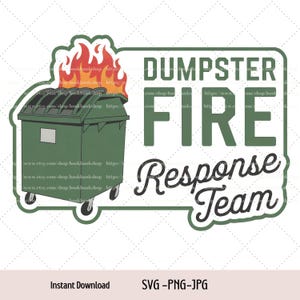 Dumpster Fire Response Team Svg, Png, Jpg Digital Download