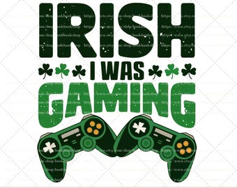 St Patrick Day Video Game Png, Irish I was Gaming Png, Video Game Controller Irish Gamer Boys Digital download