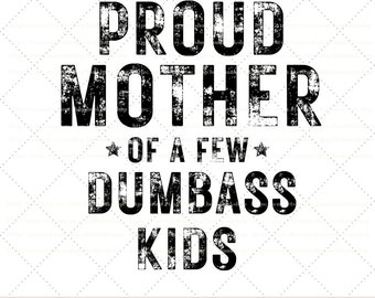 Stolze Mutter einiger dummer Kinder (SVG), Muttertags-PNG, Lustige Mama (SVG/PNG) – Digitaler Download
