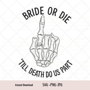 Novia o morir hasta la muerte Svg, Esqueleto de dedo de novia Svg, Novia Png, Boda Svg, Png, Jpg Descarga digital