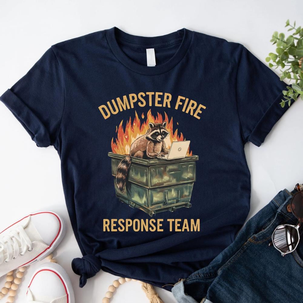 Funny Dumpster Fire Response Team T-Shirt