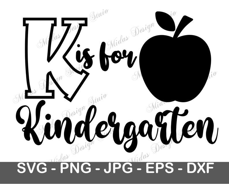 Kids Saying Svg Dxf Eps Png Pdf Teacher Design Svg Back To School Svg Girl Apple Svg Funny Boy Quote Svg K Is For Kindergarten Svg