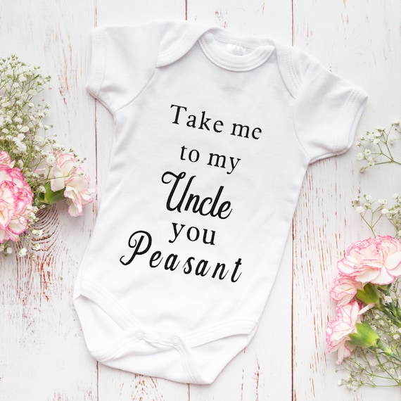 Take Me to My Uncle You Peasant Funny Uncle Gift Uncle Baby Clothes Uncle Baby Gift Uncle and Niece Baby Clothes Uncle and Baby