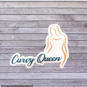Curvy Queen Sticker, Body Positivity Sticker, Woman Empowerment Sticker, Woman&#39;s Body Sticker, Encouraging Decal, Self Love Sticker