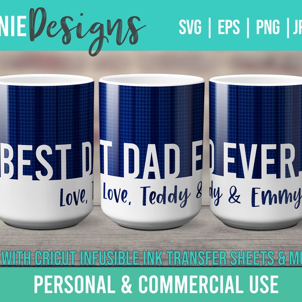 Best Dad Ever Infusible Ink Mug Wrap SVG Template Transfer sheet and Cricut Mug Press Father Daddy Simple Modern Personalizable Custom