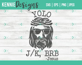 Funny Jesus SVG for Christian yolo brb j/k Jesus texting shirts or gifts PNG, JPEG, for Cricut and other cutting machines humor religious