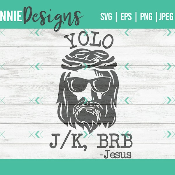 Funny Jesus SVG for Christian yolo brb j/k Jesus texting shirts or gifts PNG, JPEG, for Cricut and other cutting machines humor religious