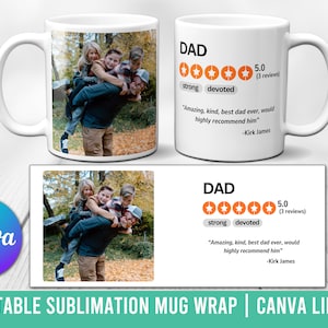 May include: White sublimation mug wrap featuring a photo of a dad with his three children on his shoulders. The mug has a 5-star rating with the words "DAD, strong, devoted" and a quote: "Amazing, kind, best dad ever, would highly recommend him" - Kirk James.