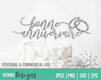 Bonne anniversaire Happy Anniversary Cake Topper SVG Décor pour gâteau Joyeux digital cut file for cutting machines cricut silhouette