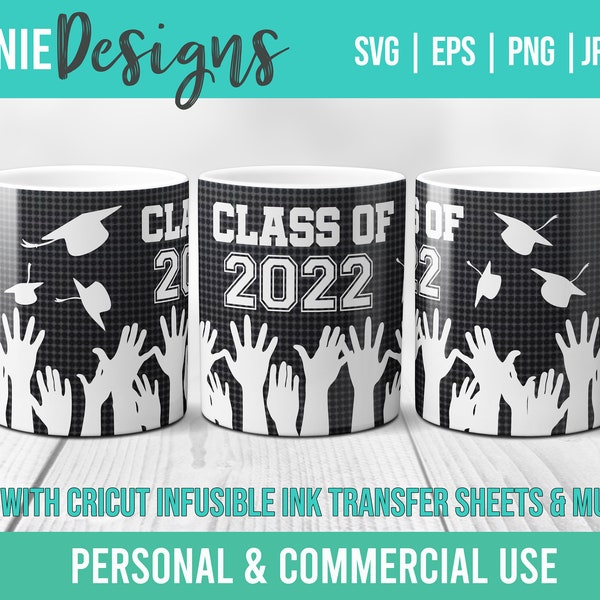 Graduation Mug Cricut wrap template SVG for Infusible Ink Sheets Mug Press Grad Class of 2022 gift DIY Keepsake student
