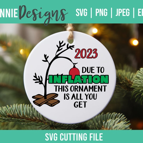 2023 Christmas Ornament SVG Cut File-Funny Keepsake for Year of Inflation - Funny Broke Gift - Cost of Inflation - Round Ornament - Humor