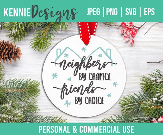 Neighbor Christmas Ornament SVG Cut File to Make Keepsake for Neighbour  Gift Friend Thoughtful Next Door Street Friends (Instant Download) 