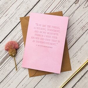 F Scott Fitzgerald &#39;You are the finest, loveliest...&#39; Literary Quote Greetings Card |  Valentine&#39;s Day, Girlfriend, Boyfriend, Wife, Husband