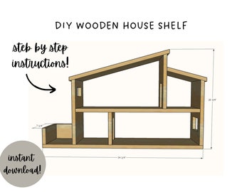 May include: A digital illustration of a wooden house shelf with two levels and a sloped roof. The shelf is 34 1/4 inches wide and 20 3/4 inches tall. The text "DIY WOODEN HOUSE SHELF" is at the top of the image. The text "step by step instructions!" is below the image of the shelf. The text "instant download!" is in a circle at the bottom left of the image.