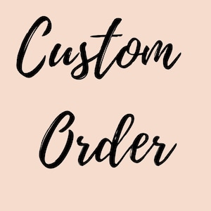May include: The words "Custom Order" are written in a black, cursive font against a light peach background. The text is centered and takes up most of the image, with the word "Custom" above "Order".