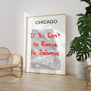 Chicago If You Can't be Famous Poster - Karte Standort Druck - Wandkunst - A1 A2 A3 A4 Maxi - Wohnkultur - Ungerahmtes Kunstwerk - Reiseposter
