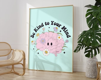 Be Kind To Your Mind Print Inspirational Poster Wall Art A1 A2 A3 A4 A5 A6 Maxi Home Decor Unframed Art Work Mental Health Awareness