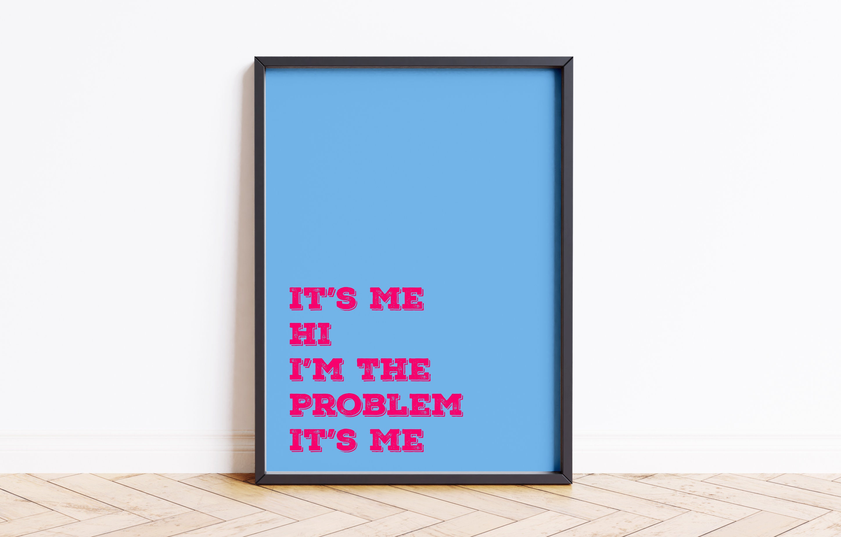 It's Me Hi I'm the Problem Song Lyric Quote Print Poster Wall Art Maxi ...