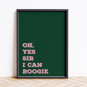 Oh, Yes Sir I Can Boogie Song Lyric Quote Print Poster Wall Art Maxi Home Decor Unframed Art Work Fun Pink Music Quotes Typeography