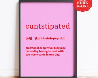 Cunstipated Definition Print | Funny Swearing Rude Wall Art | Explicit Adult Humor Gift | Office Joke Poster | Multiple Sizes Mature