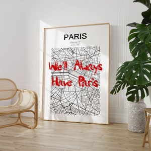 We'll Always Have Paris Poster - Map Location Print - Wall Art - A1 A2 A3 A4 A5 A6 Maxi - Home Decor - Unframed Art Work - Travel Poster